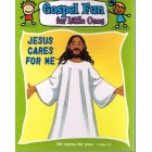 Gospel Fun For Little Ones - Jesus Cares For Me